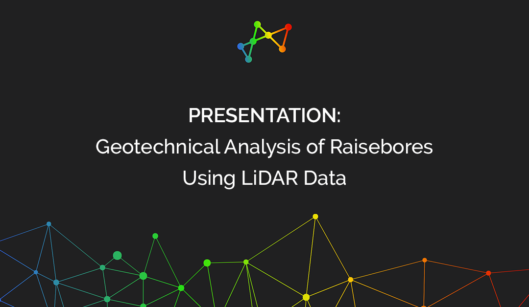Geotechnical Analysis of Raisebores Using LiDAR Data