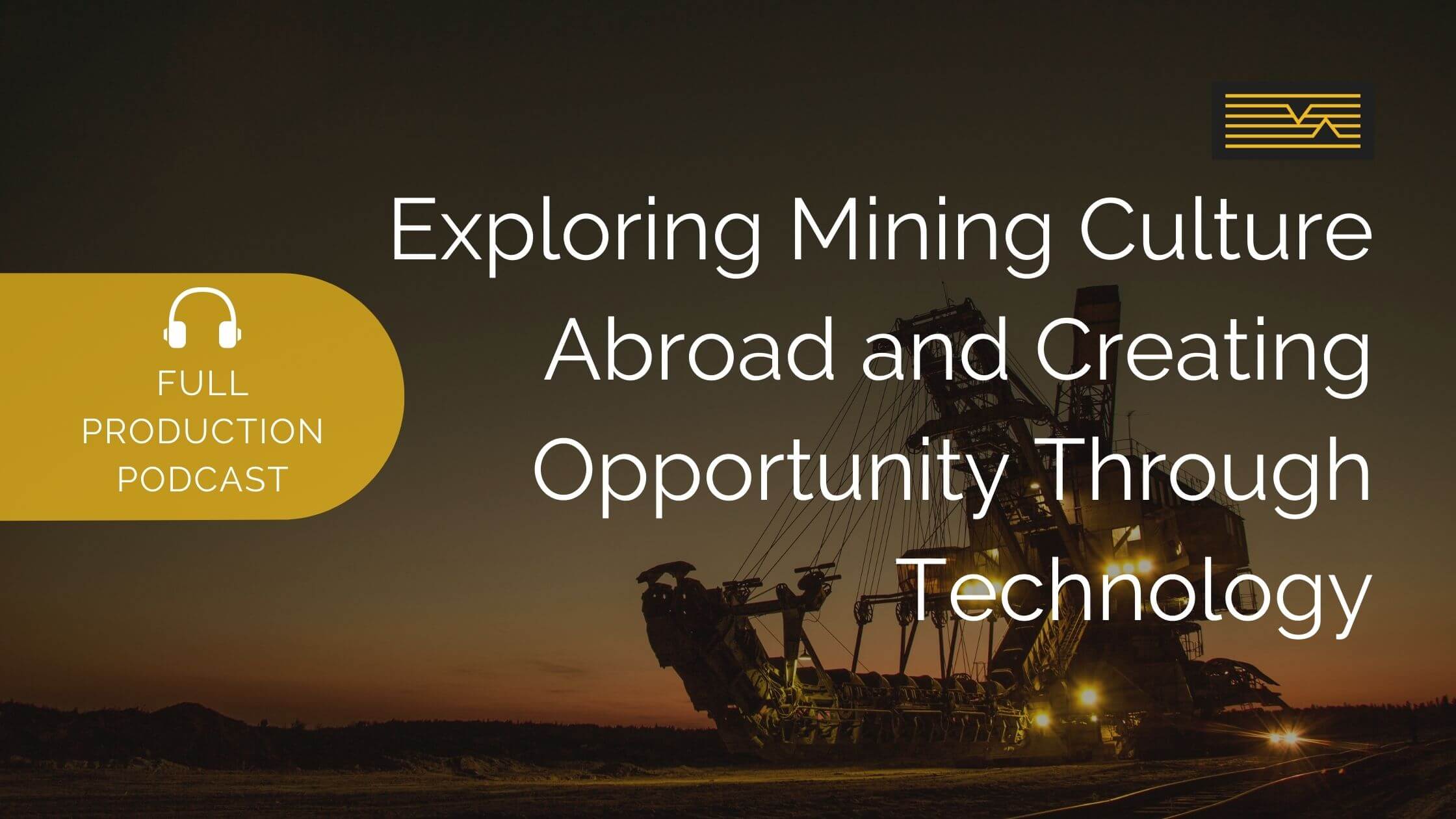 Exploring Mining Culture Abroad and Creating Opportunity Through Technology